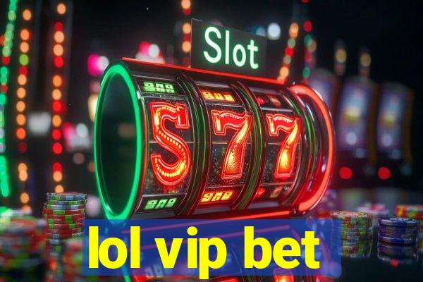 lol vip bet